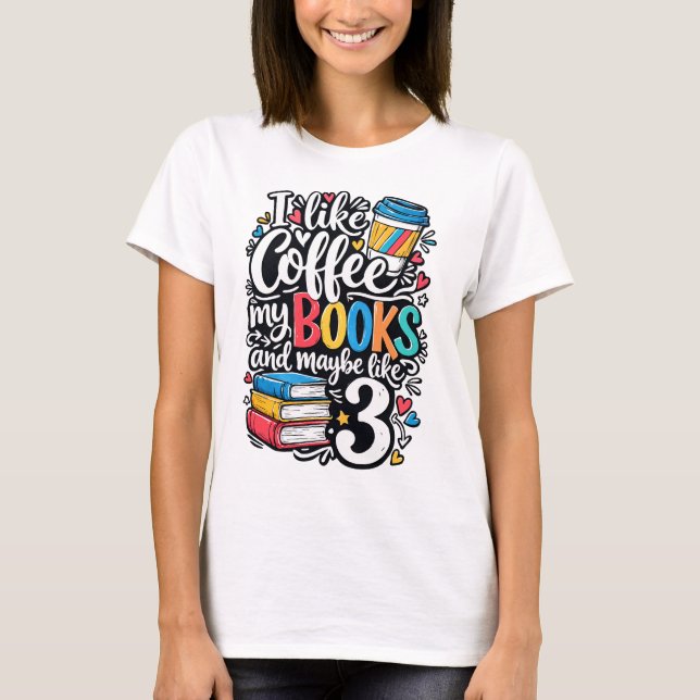 Camiseta Me gusta el café, mis libros y quizás como 3 perso (Anverso)