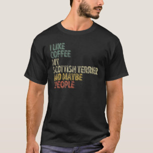 Camiseta Me Gusta El Café My Scottish Terrier Y Quizás 3 Pe