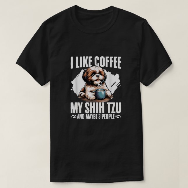 Camiseta Me Gusta El Café My Shih Tzu Quizá 3 Personas (Diseño del anverso)