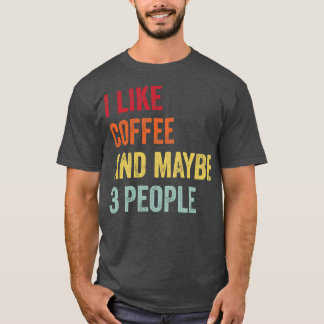 Camiseta Me Gusta El Café Quizá 3 Personas