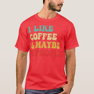 Camiseta Me Gusta El Café Y Quizá 3 Personas