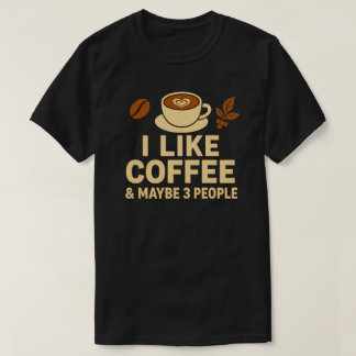 Camiseta Me Gusta El Café Y Quizá 3 Personas