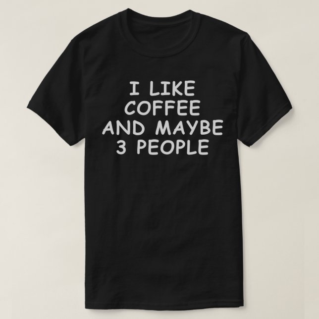 Camiseta Me Gusta El Café Y Quizá 3 Personas 10 (Diseño del anverso)
