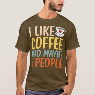 Camiseta Me Gusta El Café Y Quizá La Gente Sarcástica Dicie