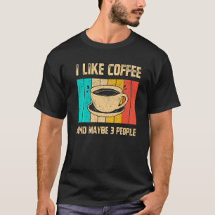 Camiseta Me Gusta El Café Y Quizás 3 Personas Vintage Cup C