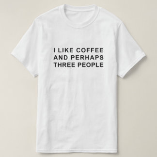 CAMISETA ME GUSTA EL CAFÉ Y QUIZÁS TRES PERSONAS