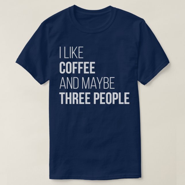 Camiseta Me gusta el café y quizás tres personas para las m (Diseño del anverso)