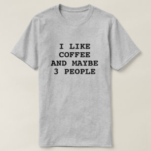 CAMISETA ME GUSTA EL CAFÉ Y TAL VEZ 3 PERSONAS