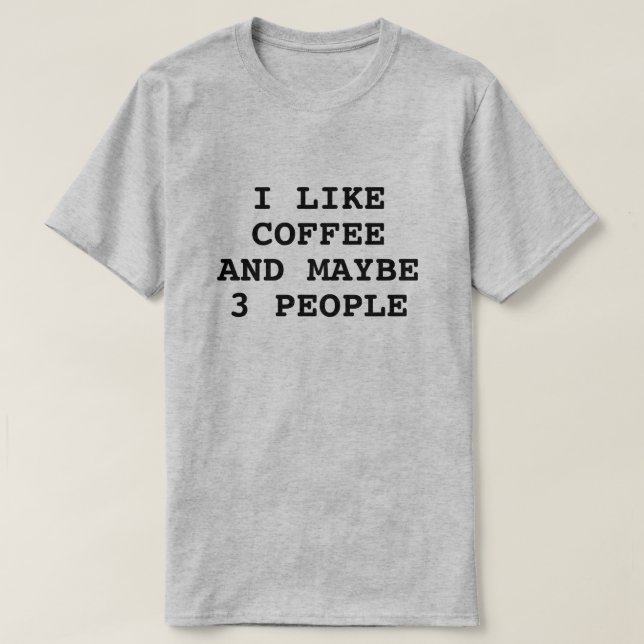 CAMISETA ME GUSTA EL CAFÉ Y TAL VEZ 3 PERSONAS (Diseño del anverso)