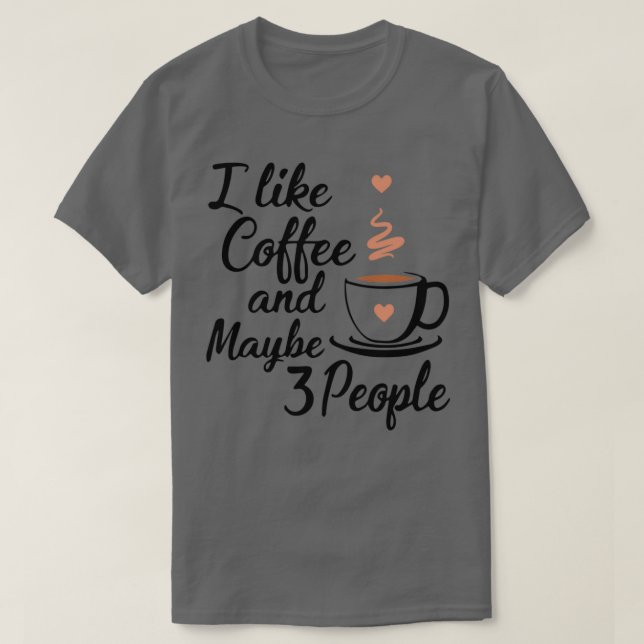 Camiseta Me gusta el café y tal vez 3 personas 12 (Diseño del anverso)