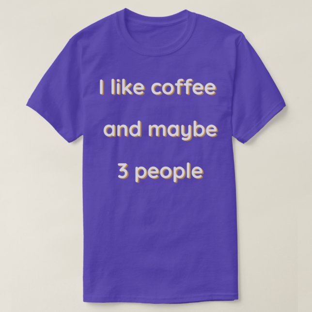 Camiseta Me gusta el café y tal vez 3 personas 13 (Diseño del anverso)