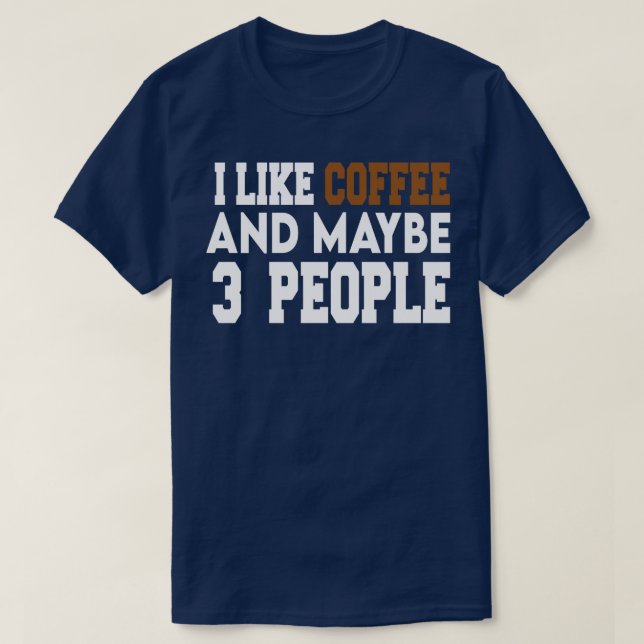 Camiseta me gusta el café y tal vez 3 personas Café 2 (Diseño del anverso)