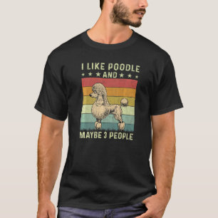 Camiseta Me Gusta El Caniche Y Quizás 3 Personas Retro 60s