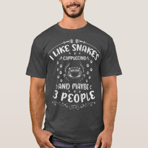 Camiseta Me Gusta El Cappuccino De Serpientes Y Quizá 3 Per