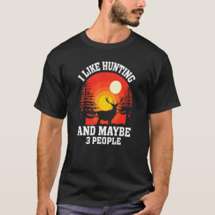 Camiseta Me Gusta El Cazado Y Tal Vez 3 Personas Cazando Ce