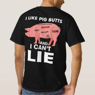 Camiseta Me Gusta El Cerdo Butts Y No Puedo Mentir