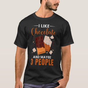 Camiseta Me Gusta El Chocolate Y Quizá 3 Personas El Gráfic