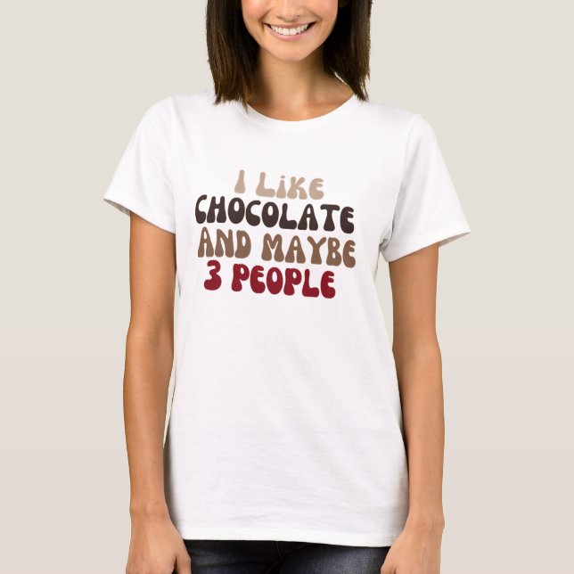 Camiseta Me gusta el chocolate y tal vez 3 personas (Anverso)