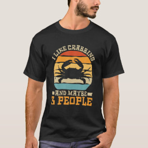 Camiseta Me Gusta El Crabbing Y Quizá 3 Personas, La Pesca 