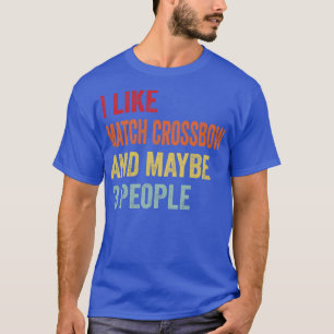 Camiseta Me Gusta El Crossbow Quizá 3 Personas