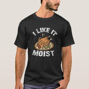 Camiseta Me Gusta El Día De Gracias De Moist Turkey