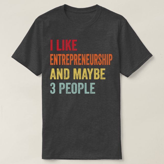 Camiseta Me Gusta El Emprendimiento Quizá 3 Personas (Diseño del anverso)