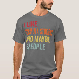 Camiseta Me Gusta El Estudiante De Fórmula Tal Vez 3 Person
