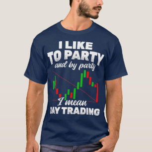 Camiseta Me Gusta El Fiesta Day Trading Stock Market