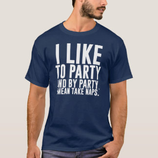 Camiseta Me gusta el Fiesta - y por Fiesta, quiero decir, t