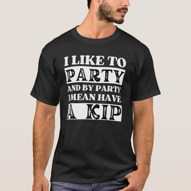 Camiseta Me gusta el fiesta y tener un Kip Nap British Engl (Anverso)