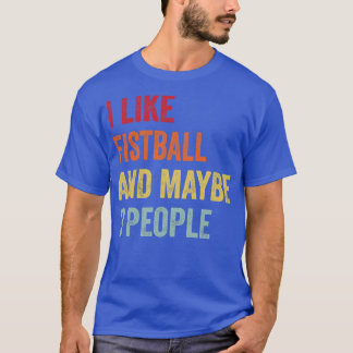 Camiseta Me gusta el fistball quizás 3 personas