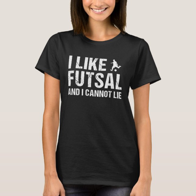 Camiseta Me Gusta el Futsal Y No Puedo Mentir Futsal (Anverso)