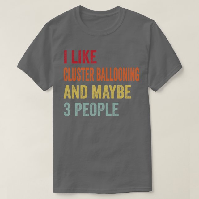 Camiseta Me Gusta El Globo De Clúster Quizá 3 Personas 1 (Diseño del anverso)