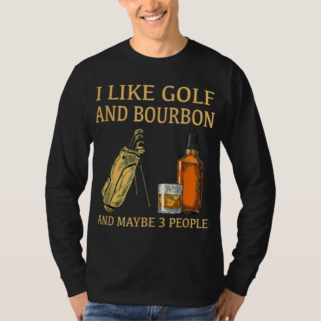 Camiseta Me Gusta El Golf Y El Bourbon Y Quizá 3 Personas (Anverso)