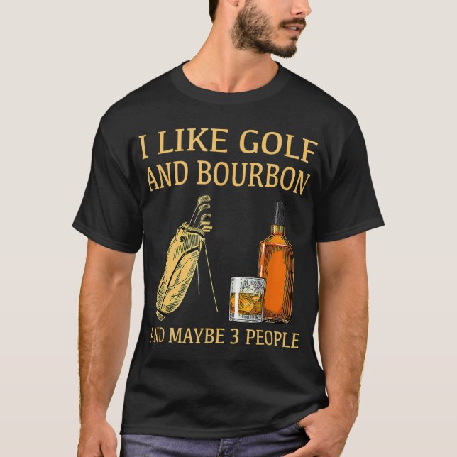 Camiseta Me Gusta El Golf Y El Bourbon Y Quizá 3 Personas (Anverso)