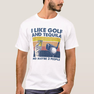 Camiseta Me Gusta El Golf Y El Tequila Y Quizá 3 Personas R