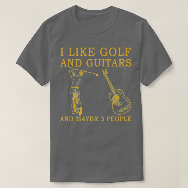 Camiseta Me gusta el golf y las guitarras y tal vez 3 perso (Diseño del anverso)