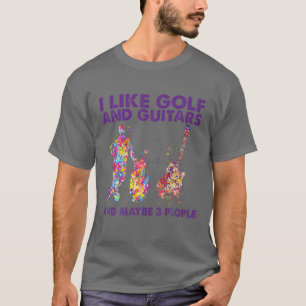 Camiseta Me Gusta El Golf Y Los Guitars Y Quizá 3 Personas,