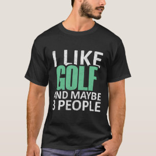 Camiseta Me Gusta El Golf Y Quizá 3 Personas Divertidas Int