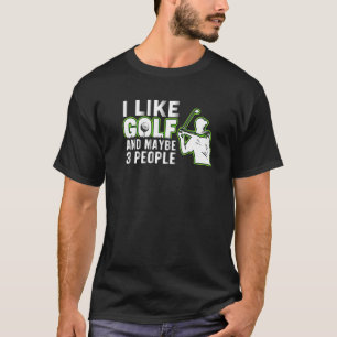 Camiseta Me Gusta El Golf Y Quizá 3 Personas Golf Papá Padr