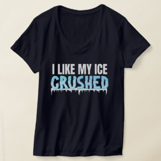 Camiseta Me gusta el hielo de mujeres divertidas y machacad