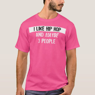 Camiseta Me Gusta El Hip Hop - Gracioso Regalo De Rapero De