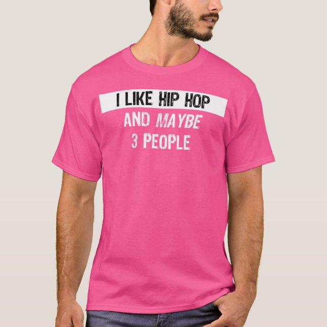 Camiseta Me Gusta El Hip Hop - Gracioso Regalo De Rapero De (Anverso)