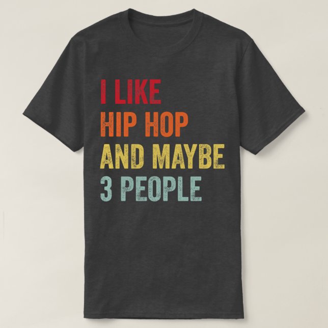 Camiseta Me Gusta El Hip Hop Quizá 3 Personas 1 (Diseño del anverso)