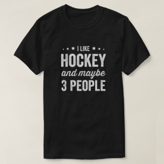 Camiseta Me Gusta El Hockey Y Quizá 3 Personas Más Que El A
