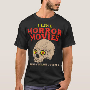 Camiseta Me Gusta El Horror Y Quizá 3 Personas