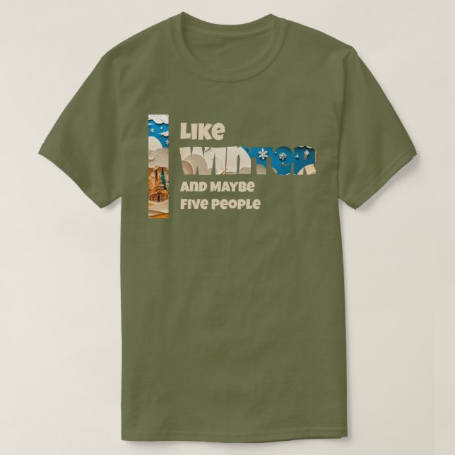 Camiseta Me gusta el invierno y quizás (Diseño del anverso)