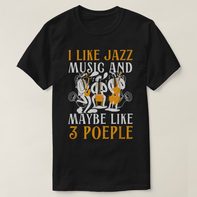 Camiseta Me Gusta El Jazz Y Quizá Tres Personas Jazz Y Blue (Diseño del anverso)