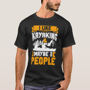 Camiseta Me Gusta El Kayak Y Quizá 3 Personas El Kayak Appa