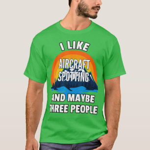 Camiseta Me Gusta El Localización De Aviones Y Quizá Tres P